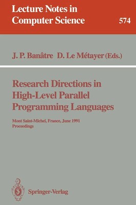 Research Directions in High-Level Parallel Programming Languages Banatre (u. a.)