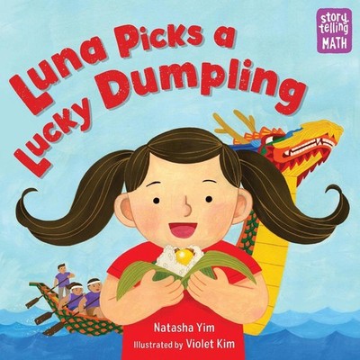 Luna Picks a Lucky Dumpling by Natasha Yim Hardcover Book