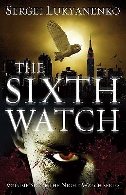 The Sixth Watch (Night Watch 6) by Sergei Lukyanenko (Paperback Book) - Image 2