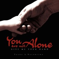 Tasha Valentino | You Are Not Alone | Taschenbuch | Englisch (2010) | Xlibris