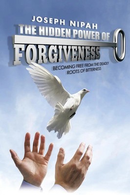 Joseph Nipah | The Hidden Power of Forgiveness | Taschenbuch | Englisch (2014)