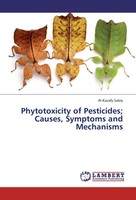 Al-Kazafy Sabry | Phytotoxicity Of Pesticides; Causes, Symptoms And Mechanisms