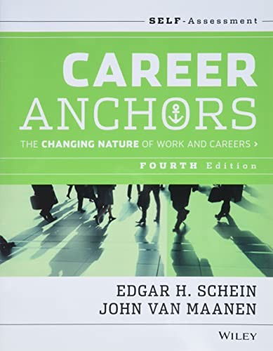 Career Anchors: The Changing Nature of Careers Self Assessment By Edgar H. Sche