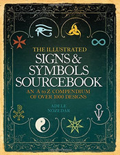 The Illustrated Signs and Symbols Sourcebook - Nozedar, Adele