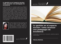 La GestióN En El Espacio Escolar: CóMo Alcanzar Una PedagogíA De Excelencia Buch
