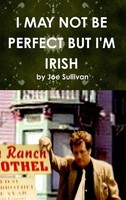 Joe Sullivan | I May Not Be Perfect But I'm Irish | Buch | Englisch (2012)