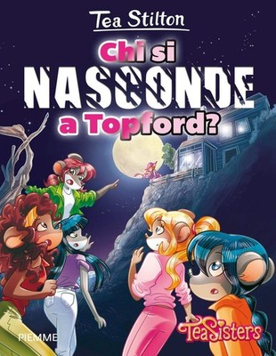 Chi si nasconde a Topford? By Stilton, Tea Tea Stilton,