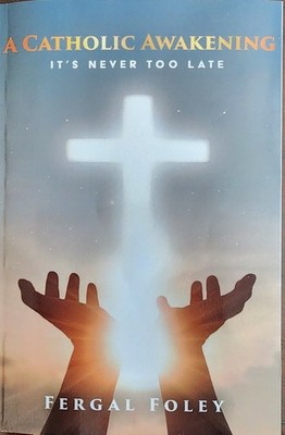 A Catholic Awakening - It's never too late