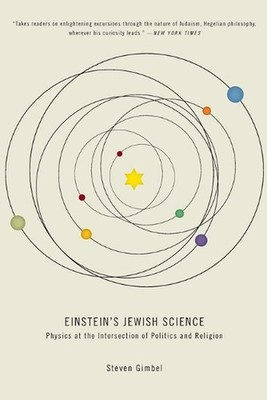 Einstein's Jewish Science: Physics at the Intersection of Politics and Religion 