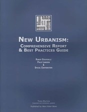 NEW URBANISM: COMPREHENSIVE REPORT & BEST PRACTICES GUIDE, By Robert Steuteville