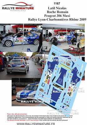 DECALS 1/18 REF 1167 PEUGEOT 306 MAXI LATIL RALLYE LYON CHARBONNIERES 2009 RALLY