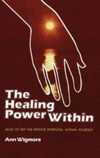 Healing Power Within: How to Tap the Infinite Potential Within Yourself