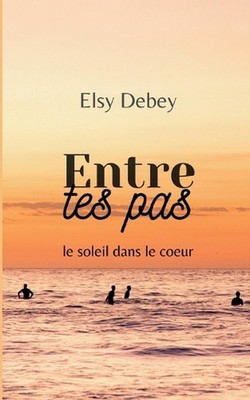 Entre tes pas by Elsy Debey (French) Paperback Book