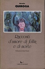 Racconti d'amore di follia e di morte - Horacio Quiroga [1987]