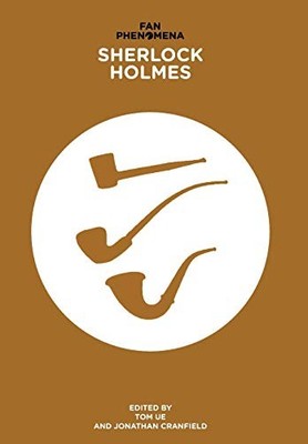 FAN PHENOMENA: SHERLOCK HOLMES By Tom Ue & Jonathan Cranfield **Mint Condition**