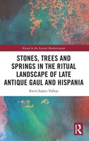 Stones, Trees And Springs In The Ritual Landscape Of Late Antique Gaul And...