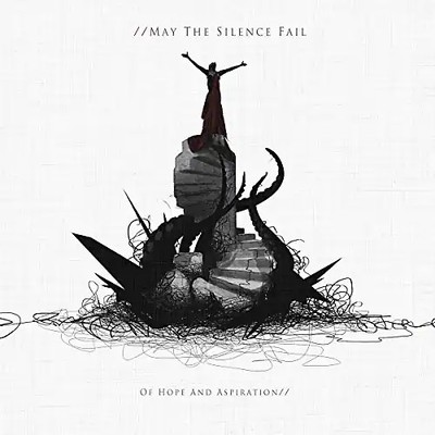 May the Silence Fail - Of Hope and Aspiration