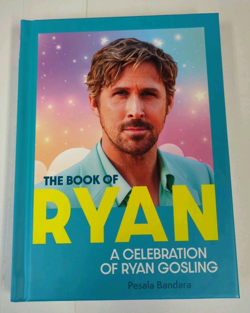 Ryan Gosling The Book of NEW A Celebration of Ryan Hardcover
