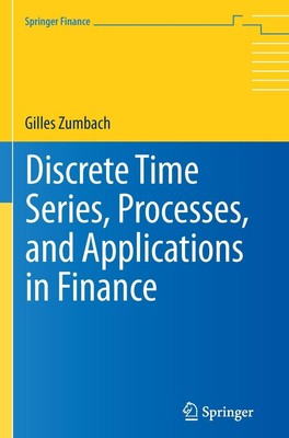 Discrete Time Series, Processes, and Applications in Finance | Gilles Zumbach