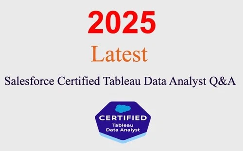 Salesforce Certified Tableau Data Analyst Q&A GUARANTEED (1 month update)