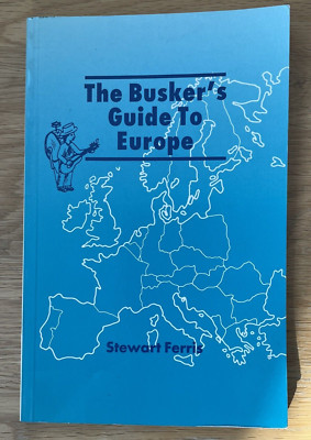 The Busker's Guide to Europe by Stewart Ferris (Paperback, 1996) VGC