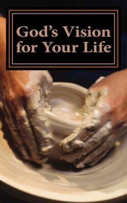 God's Vision For Your Life: Redemptive Love