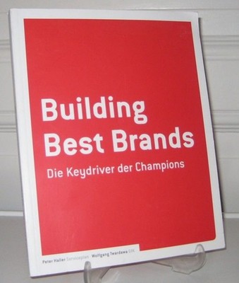 Building Best Brands. Die Keydriver der Champions. Haller, Peter und Wolfgang Tw