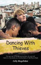 Dancing With Thieves: One Womans Incredible Journey from the World of Theatre to