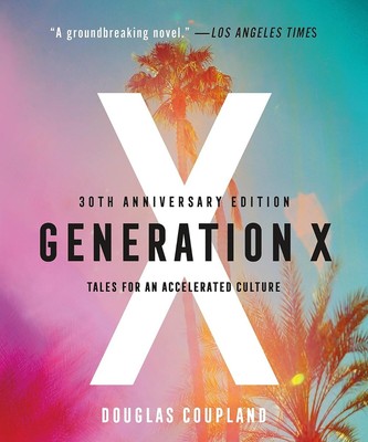 Generation X: Tales for an Accelerated Culture Paperback 2021 by Douglas Coup...