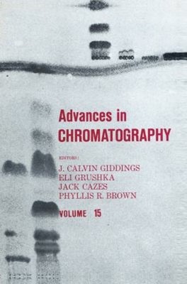 Advances in Chromatography : Volume 15 Hardcover
