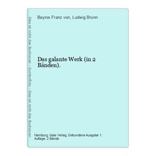 Das galante Werk (in 2 Bänden). Bayros Franz von und Ludwig Brunn (Hsg.):