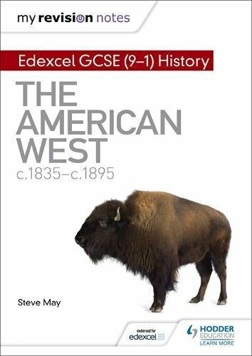 My Revision Notes: Edexcel GCSE (9-1) History: The American West, c1835–c1895 B