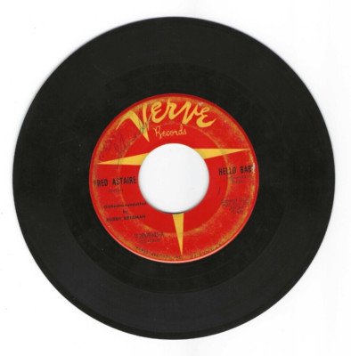 FRED ASTAIRE Hello Baby/There's No Time Like the Present VINYL 45 RPM BX1-1
