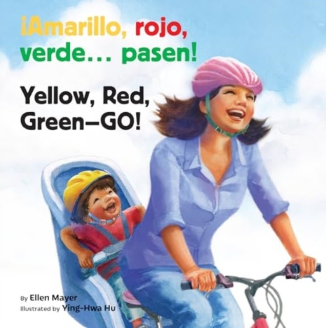 Amarillo, Rojo, Verde... Pasen! / Yellow, Red, Green-- Go! by Ellen Mayer