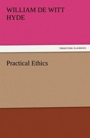 Practical Ethics William De Witt Hyde
