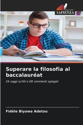 Superare la filosofia al baccalaurat by Fid?le Biyowa Adetou (Italian) Paperback