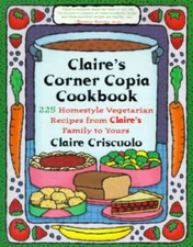 Claire's Corner Copia Cookbook: 225 Homestyle Vegetarian Recipes from Cla - GOOD