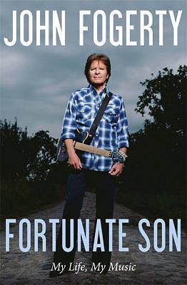 Fortunate Son: My Life, My Music by John Fogerty; Jimmy McDonough