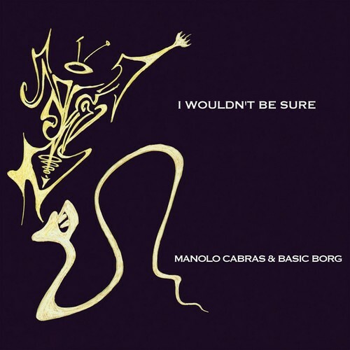 MANOLO CABRAS I WOULDN'T BE SURE NEW CD 5413905300604| eBay
