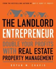 The Landlord Entrepreneur: Double Your Profits with Real Estate Property  - GOOD
