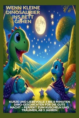 Wenn kleine Dinosaurier ins Bett gehen by Mara Paperback Book