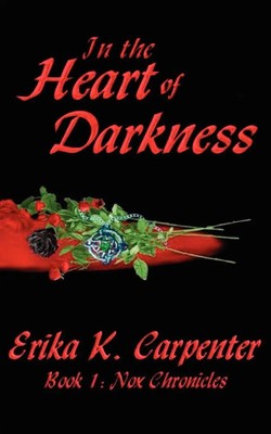 In the Heart of Darkness Book 1: Nox Chronicles Erika K. Carpenter Taschenbuch