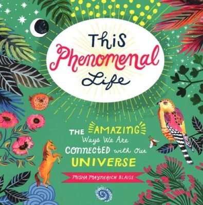 This Phenomenal Life: The Amazing Ways We Are Connected with Our Universe - GOOD