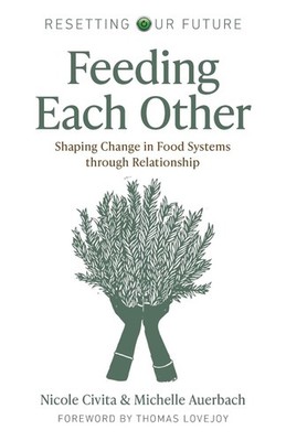 Resetting our Future: Feeding Each Other: Shaping Change in Food Systems through
