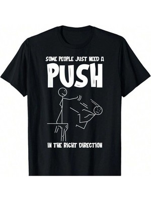 Funny Some People Just Need A Push Sarcastic Quote Graphic T-Shirt Humor Tee
