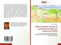 Libye: La Guerre Vue Par La Presse éConomique En France Et En Italie Alessandro