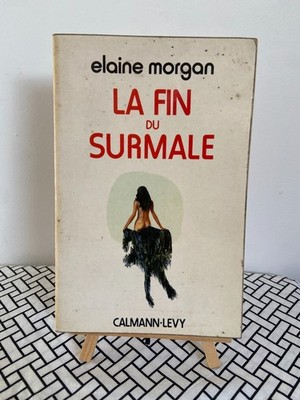 LA FIN DU SURMALE / ELAINE MORGAN / CALMANN LEVY / 1973