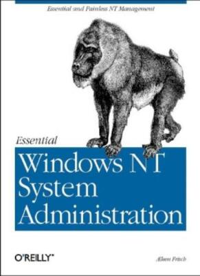 Essential Windows NT System Administration By Aeleen Frisch
