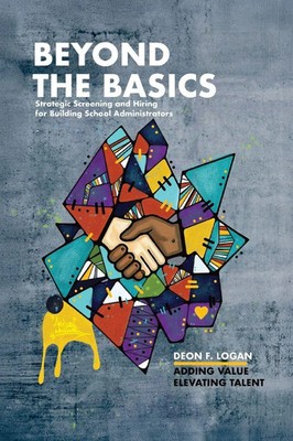 Beyond the Basics - Strategic Screening and Hiring for Building School...