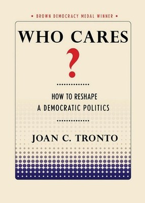 Joan C. Tronto Who Cares? (Taschenbuch) Brown Democracy Medal (US IMPORT)